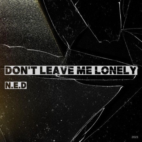 Don't Leave Me Lonely (Radio Edit) | Boomplay Music