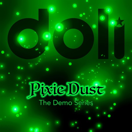 Pixie Dust (The Demo Series) | Boomplay Music