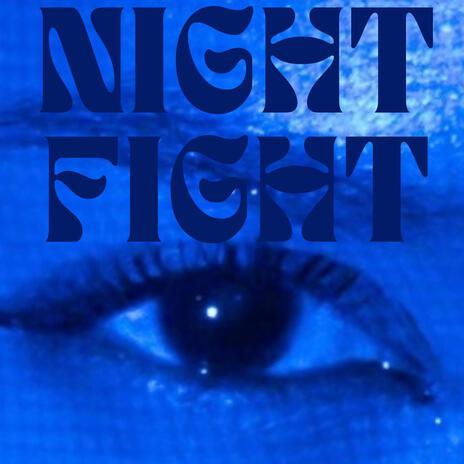 Night Fight ft. Nu Sace | Boomplay Music