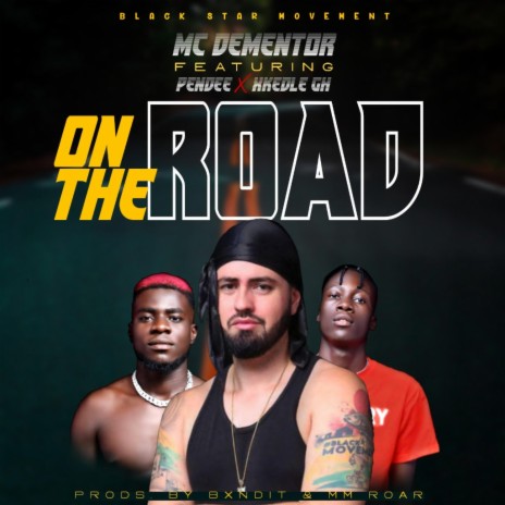 On the road (feat. Xkedle Gh & Pen Dee Beatz) | Boomplay Music