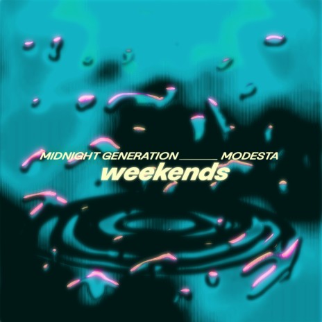 Weekends ft. Modesta | Boomplay Music