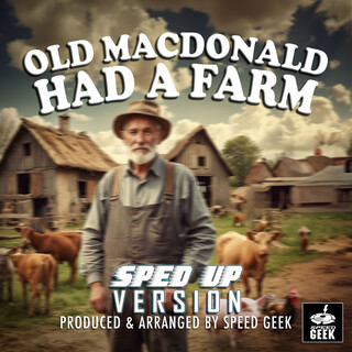 Old MacDonald Had A Farm (Sped-Up Version)