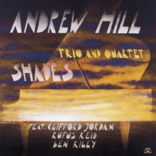 Andrew Hill Trio And Quartet