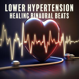 Lower Hypertension: Healing Binaural Beats , Enhance Blood Flow, Stabilize Heartbeats