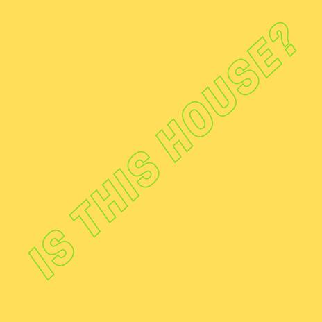 Is This House? | Boomplay Music