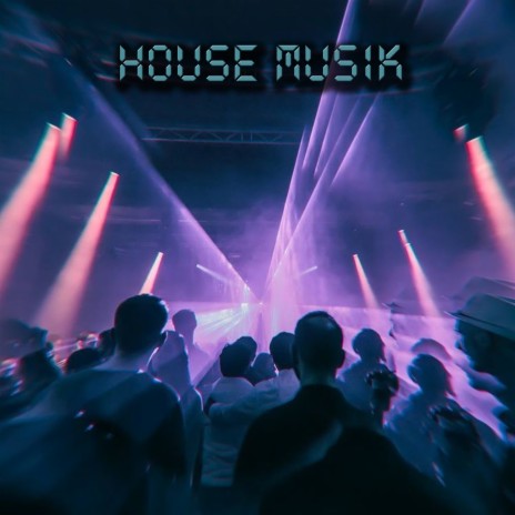 House Musik | Boomplay Music