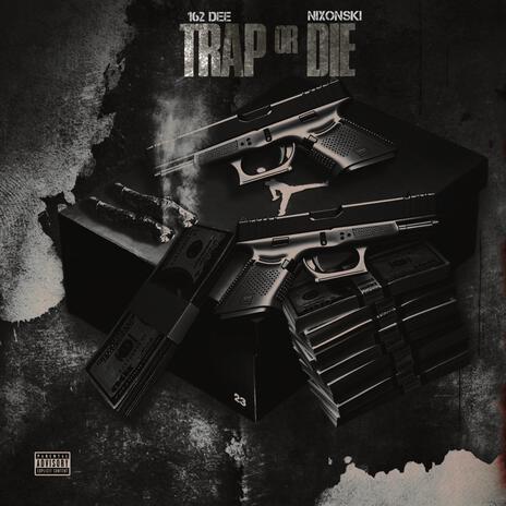 Trap or Die ft. 1 Nixon Ski