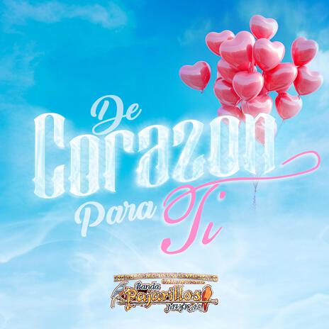 De Corazón Par Ti | Boomplay Music