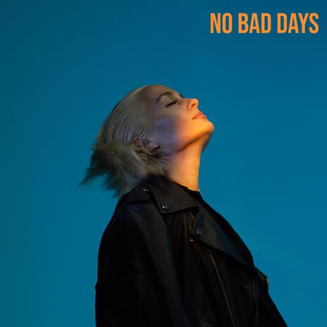 No Bad Days | Boomplay Music