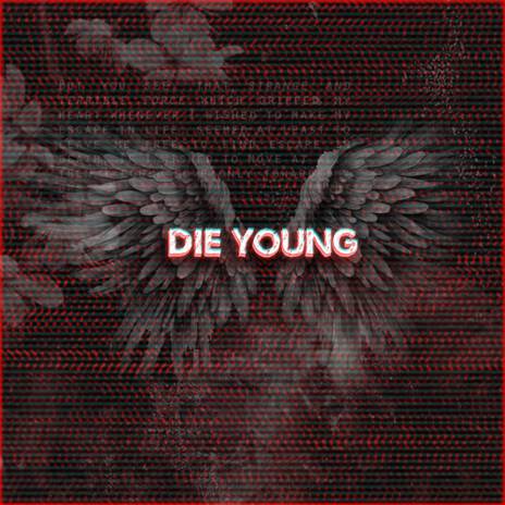 Die Young | Boomplay Music