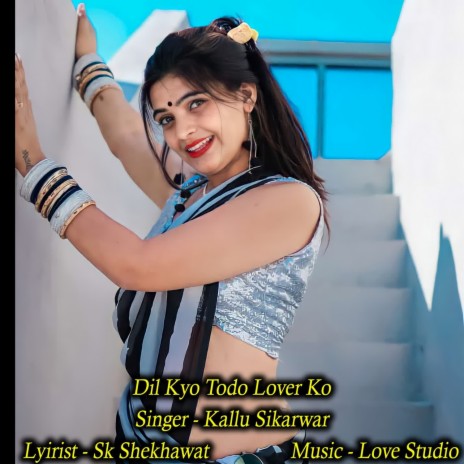 Dil Kyo Todo Lover Ko