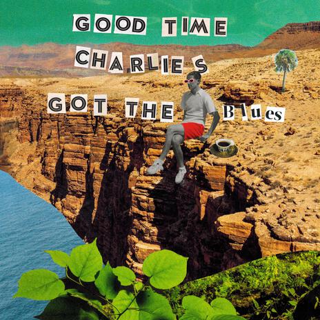 Good Time Charlie's Got the Blues | Boomplay Music