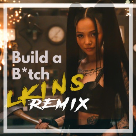 Build a Bitch (Remix) | Boomplay Music