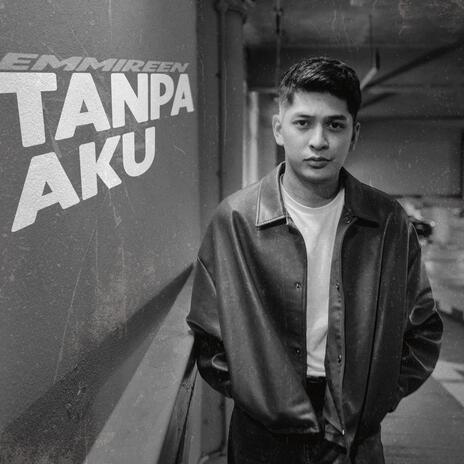 Tanpa Aku | Boomplay Music