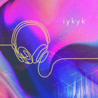 iykyk lyrics | Boomplay Music