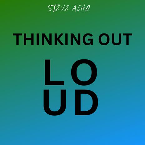 Thinking outloud | Boomplay Music