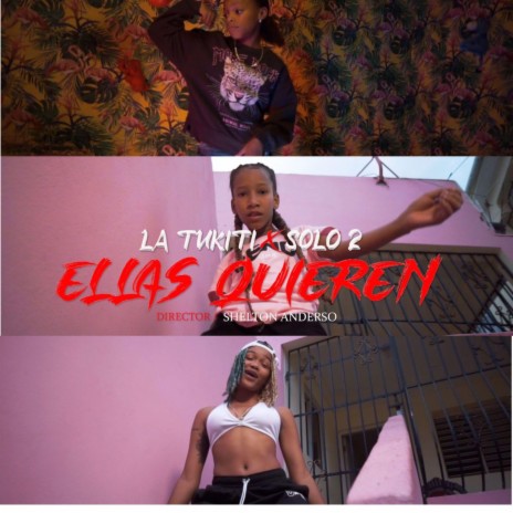 Ellas Quieren (feat. La tukiti) | Boomplay Music