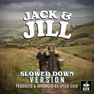 Jack And Jill (Slowed Down Version)