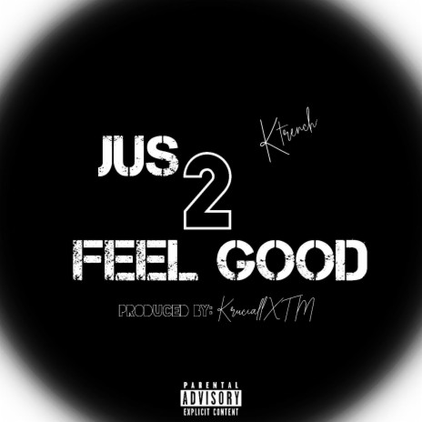 Jus 2 Feel Good | Boomplay Music