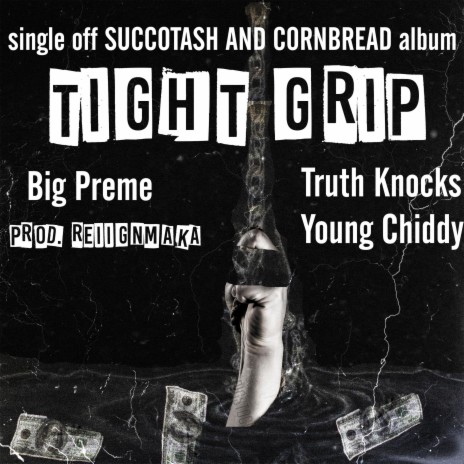 Tight Grip (feat. Big Preme, TruthKnocks & Young Chiddy) | Boomplay Music