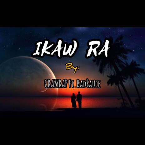 Ikaw Ra ft. Bad$auce