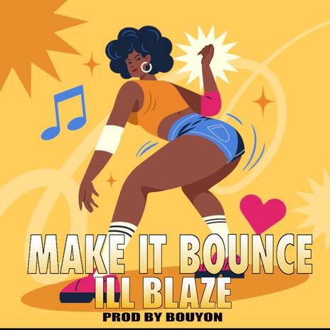 Make It Bounce | Boomplay Music