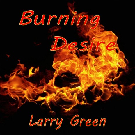 Burning Desire | Boomplay Music