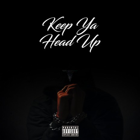 Keep Ya Head Up | Boomplay Music