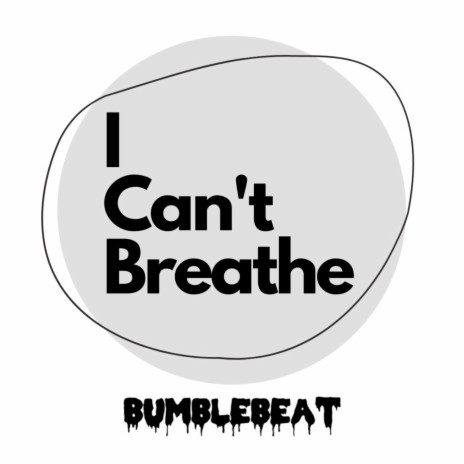 I Cant Breathe | Boomplay Music