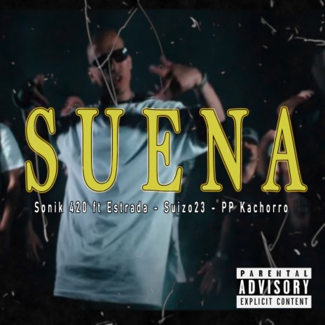 Suena ft. Estrada, suizo 23 & PpKachorro | Boomplay Music