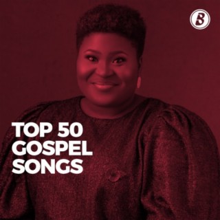 2021 Top 50 Gospel Songs