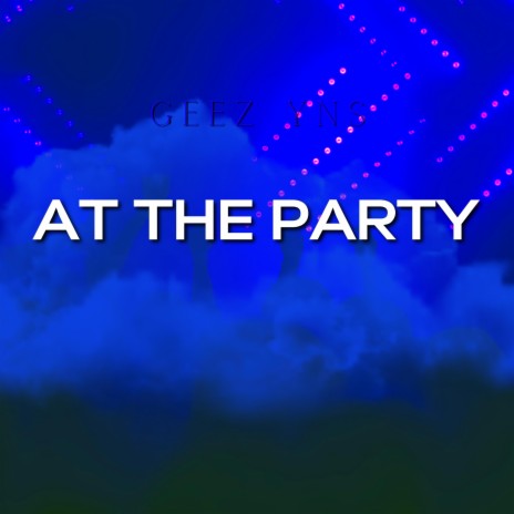 At The Party | Boomplay Music