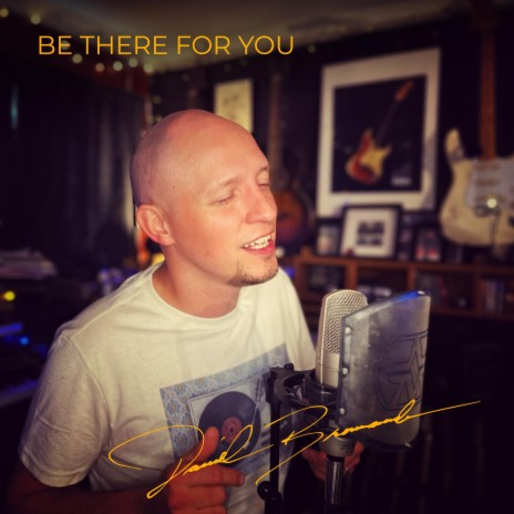 Be There For You | Boomplay Music