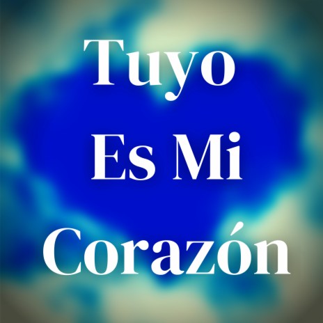 Tuyo Es Mi Corazón ft. Resiliencia, Cantantes De Dios & Grupo Nueva Vida