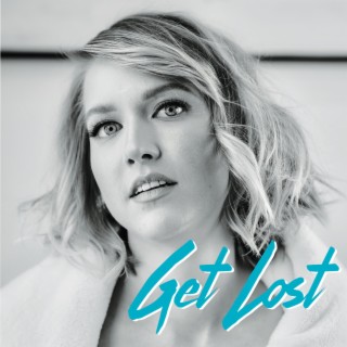 Get Lost lyrics | Boomplay Music