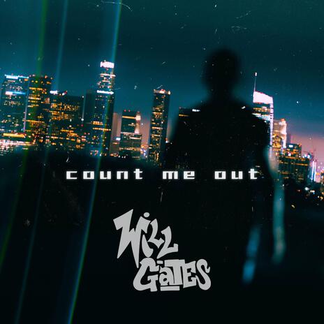 COUNT ME OUT | Boomplay Music