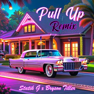 Pull Up (feat. Bryson Tiller) (Remix)