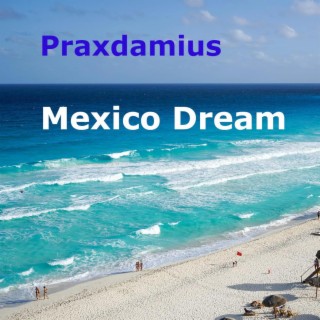 Mexico Dream