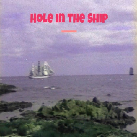 Hole in the Ship | Boomplay Music