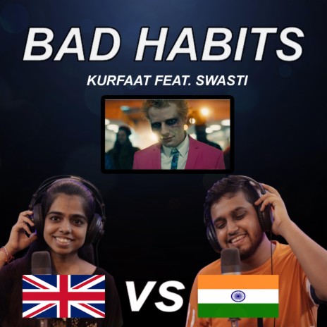 Bad Habits (Hindi vs English) (feat. Swasti) | Boomplay Music