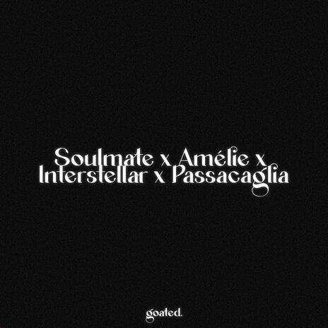 Soulmate x Amélie x Interstellar x Passacaglia (Piano Version Sped Up)