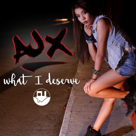 What I Deserve | Boomplay Music