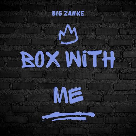 BOX WITH ME | Boomplay Music