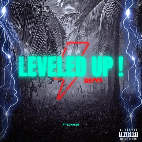 Leveled Up ! (Remix) ft. LGKaleb | Boomplay Music