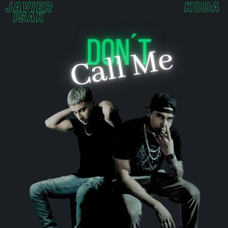 Don't Call Me ft. Javier Isak | Boomplay Music