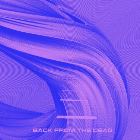 Back from the Dead | Boomplay Music