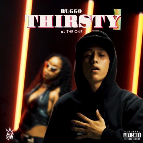 Thirsty ft. AJ The One | Boomplay Music