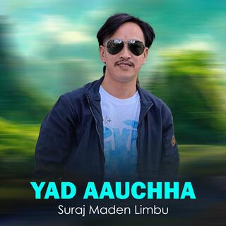 Yad Aauchha (Suraj Maden Limbu)