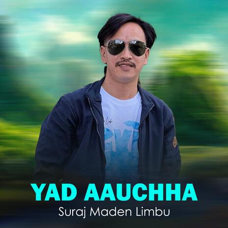 Yad Aauchha (Suraj Maden Limbu) | Boomplay Music