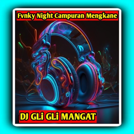 Fvnky Night Campuran Mengkane | Boomplay Music